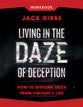 Living in the Daze of Deception (Workbook): How to Discern Truth from Culture's Lies