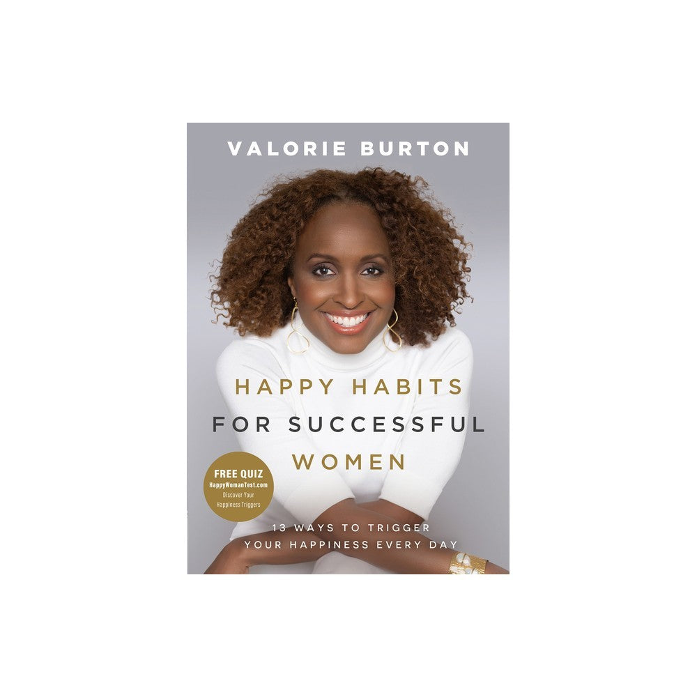 Happy Habits For Successful Women: 13 Ways to Trigger Your Happiness Every Day