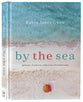 By the Sea: Glimpses of Eternity, Reflections of Simple Hope