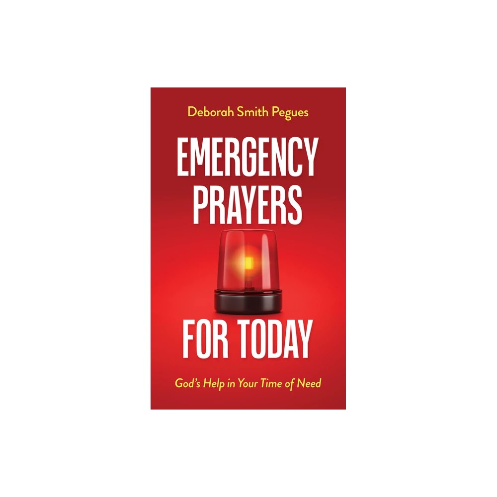 Emergency Prayers for Today: God's Help in Your Time of Need