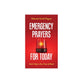 Emergency Prayers for Today: God's Help in Your Time of Need