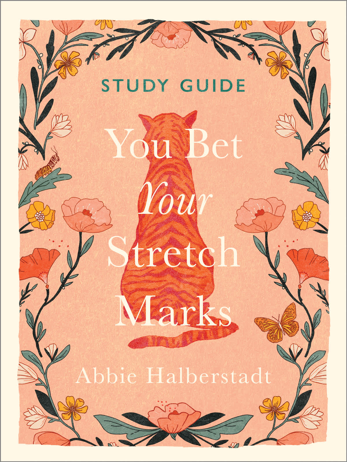 You Bet Your Stretch Marks (Study Guide): Finding Beauty and Worth in the Ways Motherhood Marks Our Bodies and Souls