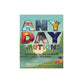 Any Day Emotions: God Cares about Your Sunny Day, Rainy Day, and Every Day in Between