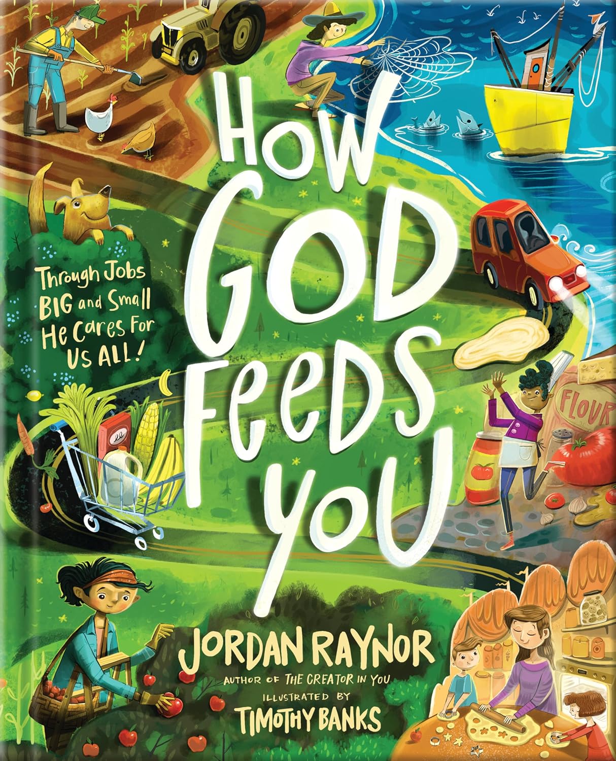How God Feeds You: Through Jobs Big and Small, He Cares for Us All