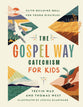 The Gospel Way Catechism for Kids: Faith-Building Q&As for Young Disciples
