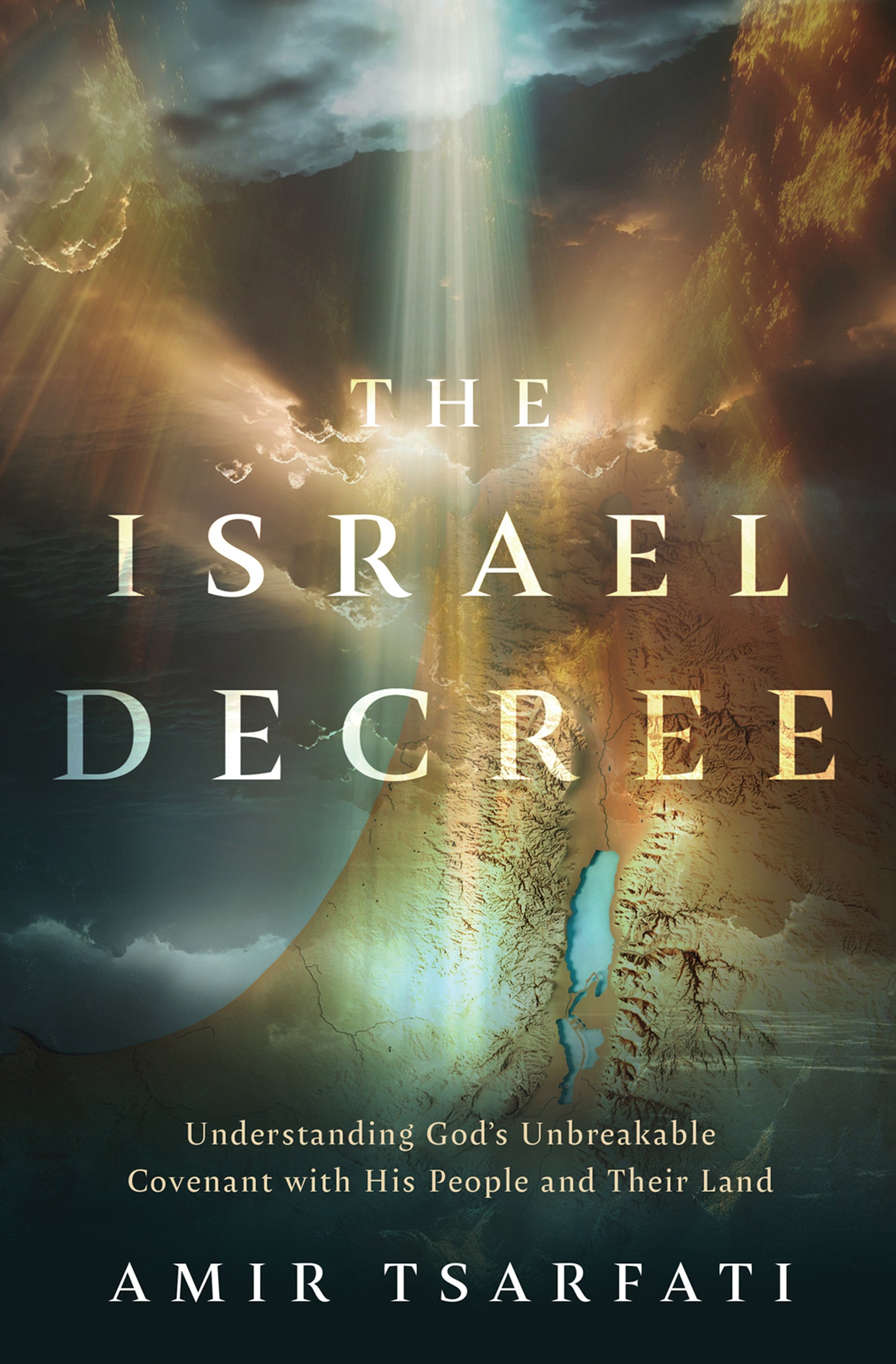The Israel Decree: The Past, Present, and Future of the World's Most Controversial Strip of Land
