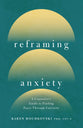 Reframing Anxiety: A Counselor's Guide to Finding Peace Through Curiosity