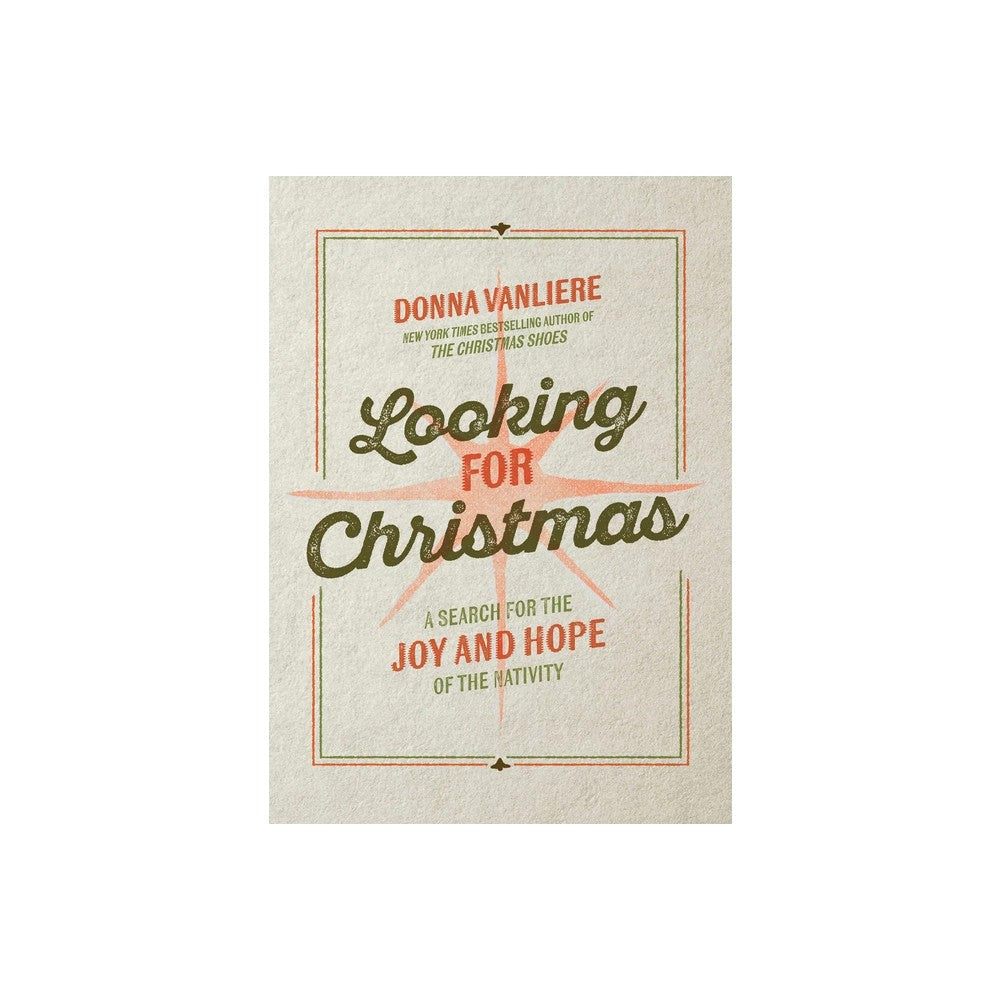 Looking for Christmas: A Search for the Joy and Hope of the Nativity