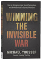 Winning the Invisible War: How to Recognize Lies, Resist Temptation, and Be Victorious in Spiritual Warfare