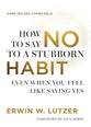 How to Say No to a Stubborn Habit: Even When You Feel Like Saying Yes