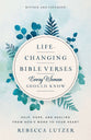 Life-Changing Bible Verses Every Woman Should Know: Help, Hope, and Healing from God's Word to Your Heart