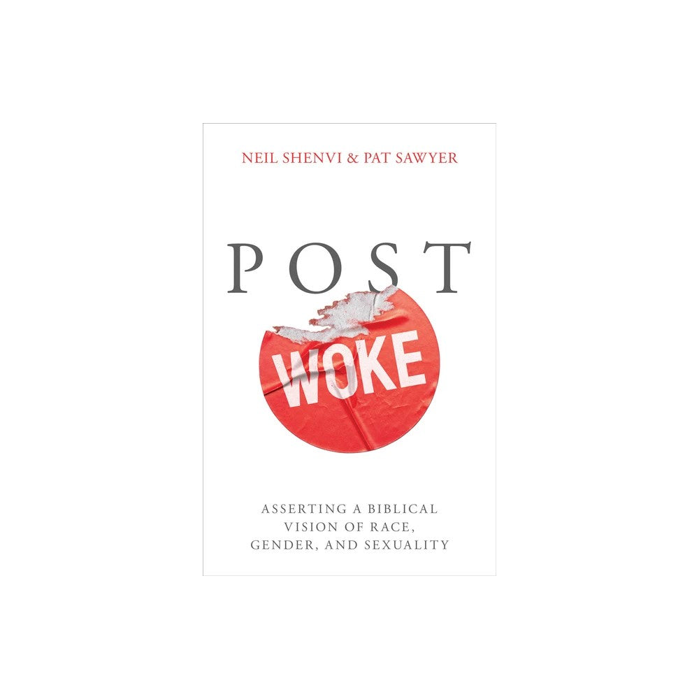 Post Woke: Asserting a Biblical Vision of Race, Gender, and Sexuality