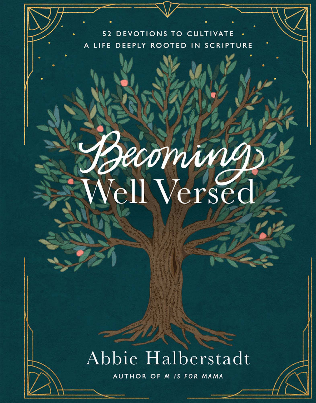 Becoming Well Versed: 52 Devotions to Cultivate a Life Deeply Rooted in Scripture