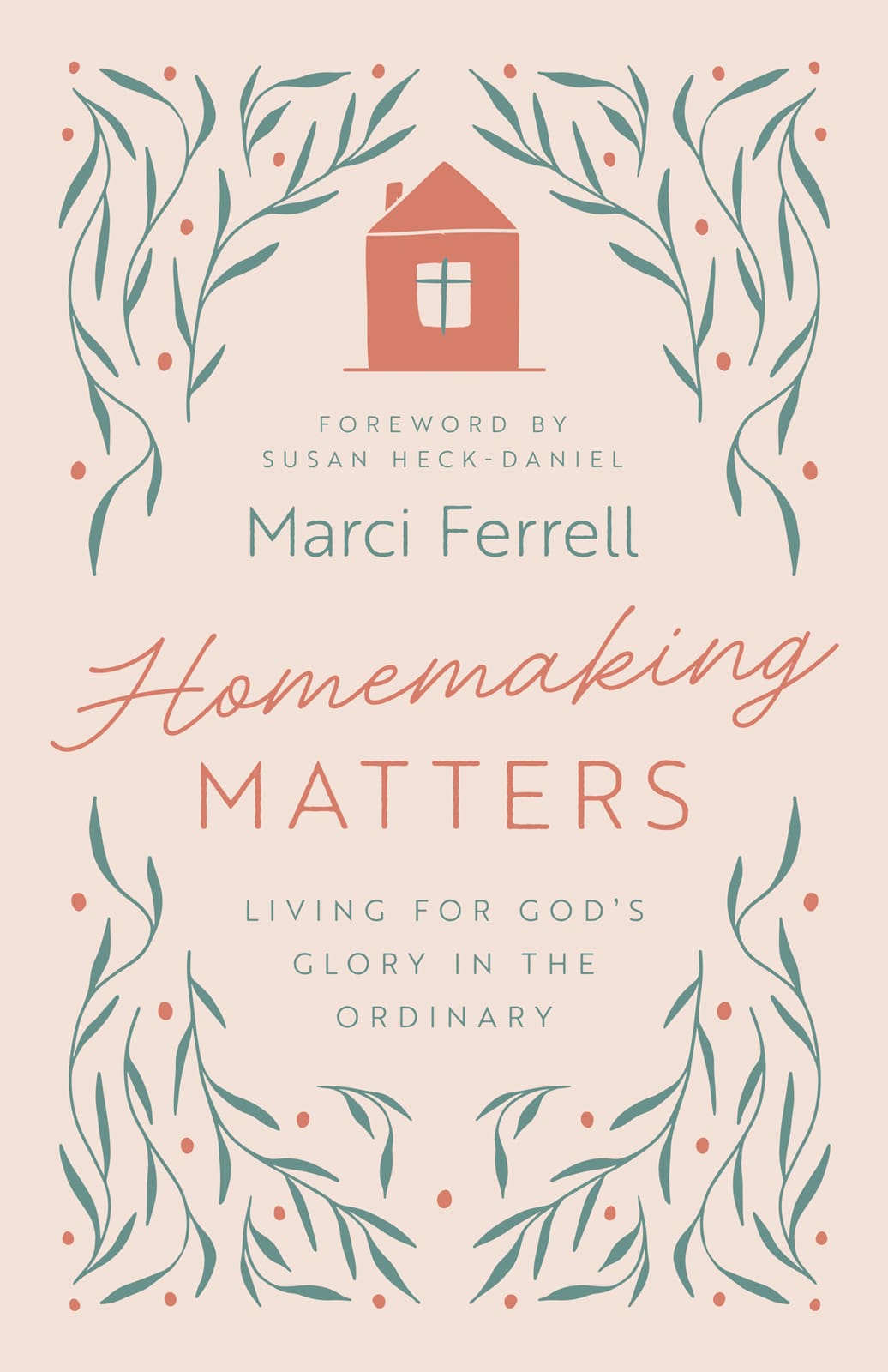 Homemaking Matters: Living for God's Glory in the Ordinary