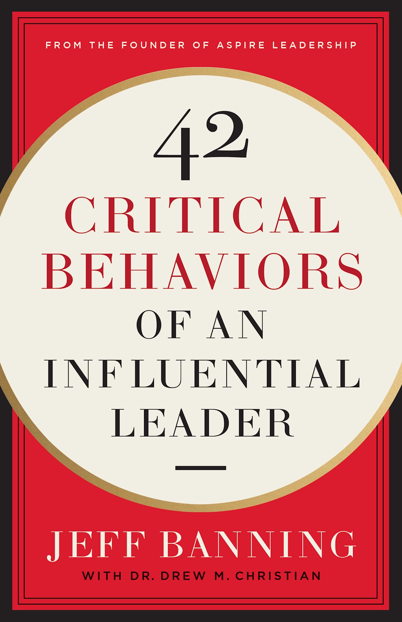  42 Critical Behaviors of an Influential Leader
