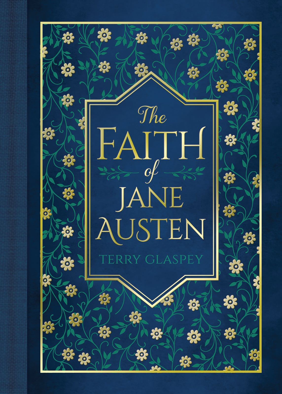 The Faith of Jane Austen: A Life Shaped by Wit, Wisdom, and the Love of God