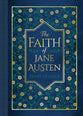 The Faith of Jane Austen: A Life Shaped by Wit, Wisdom, and the Love of God