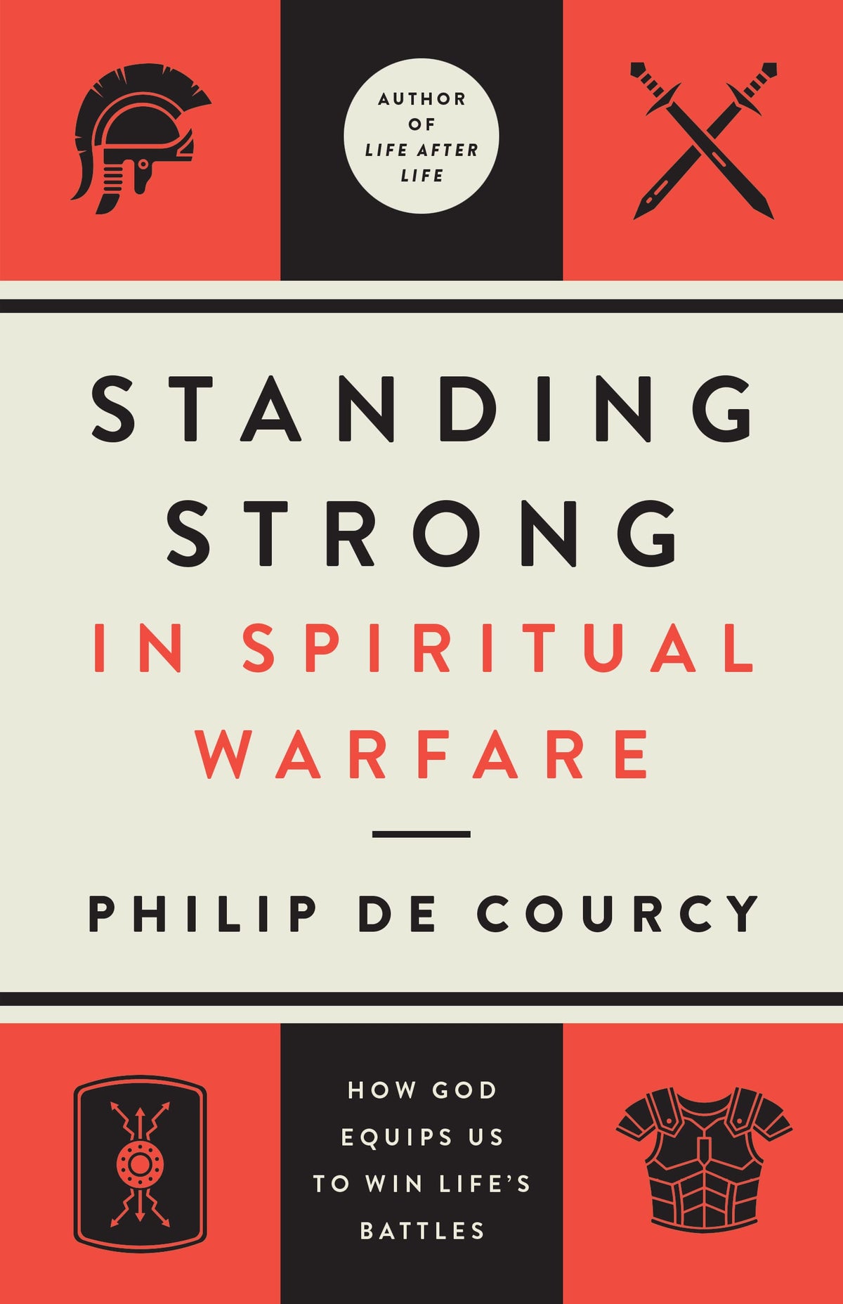 Standing Strong in Spiritual Warfare: How God Equips Us to Win Life's Battles