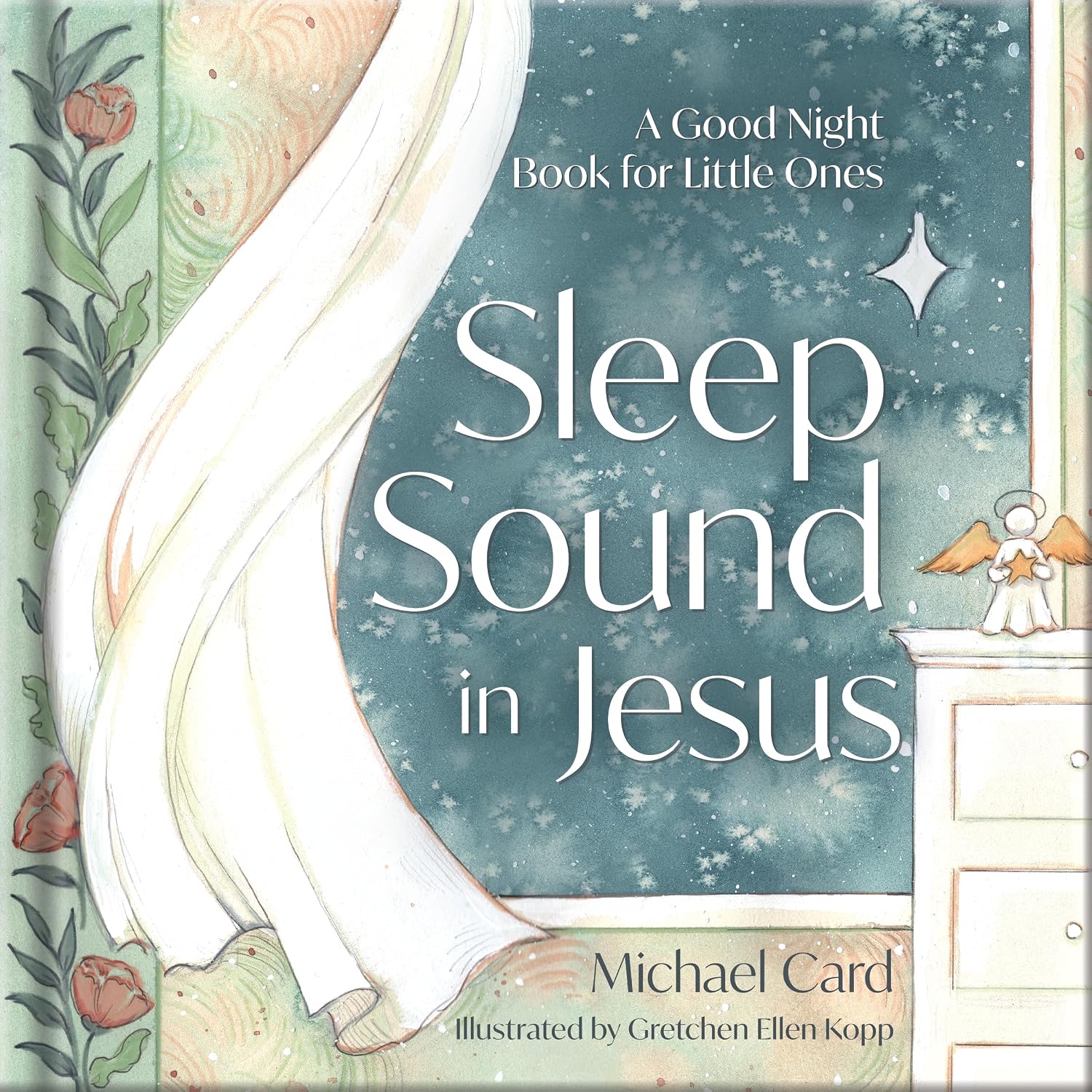 Sleep Sound in Jesus: A Good Night Book for Little Ones