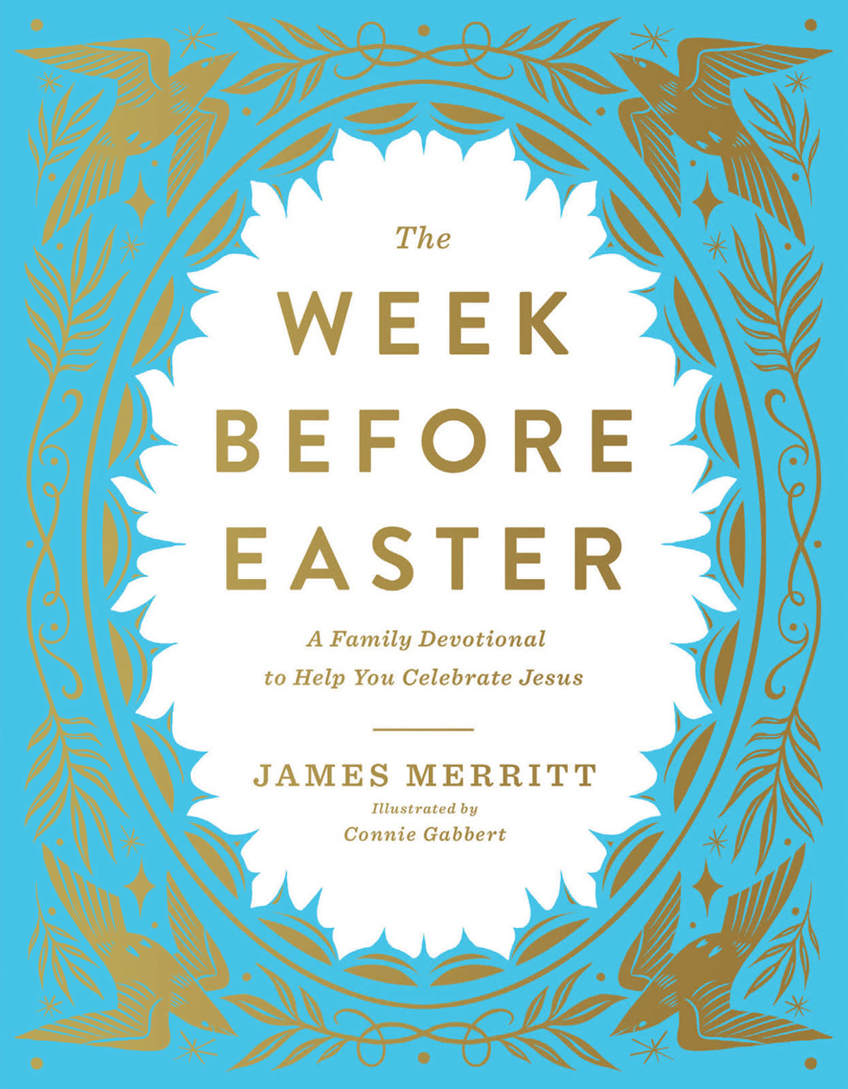 The Week Before Easter: A Family Devotional to Help You Celebrate Jesus