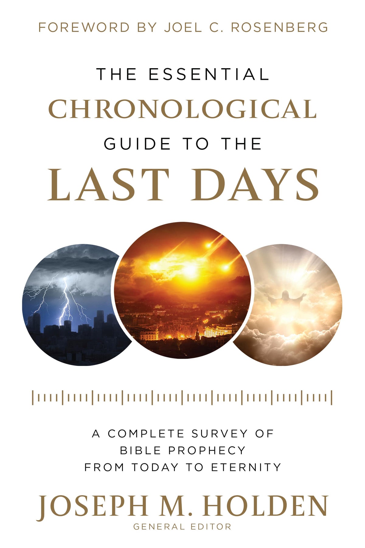 The Essential Chronological Guide to the Last Days: A Complete Survey of Bible Prophecy from Today to Eternity