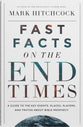 Fast Facts on the End Times: A Guide to the Key Events, Places, Players, and Truths about Bible Prophecy