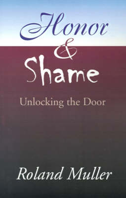 Honor and Shame: Unlocking the Door