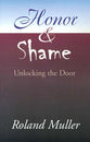 Honor and Shame: Unlocking the Door