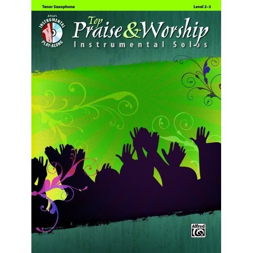Top Praise & Worship: Tenor Saxophone With CD (Audio)