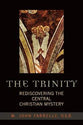 Trinity: Rediscovering the Central Christian Mystery