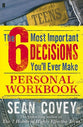 6 Most Important Decisions You'll Ever Make (Personal Workbook)