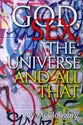 God, Sex, the Universe and All That