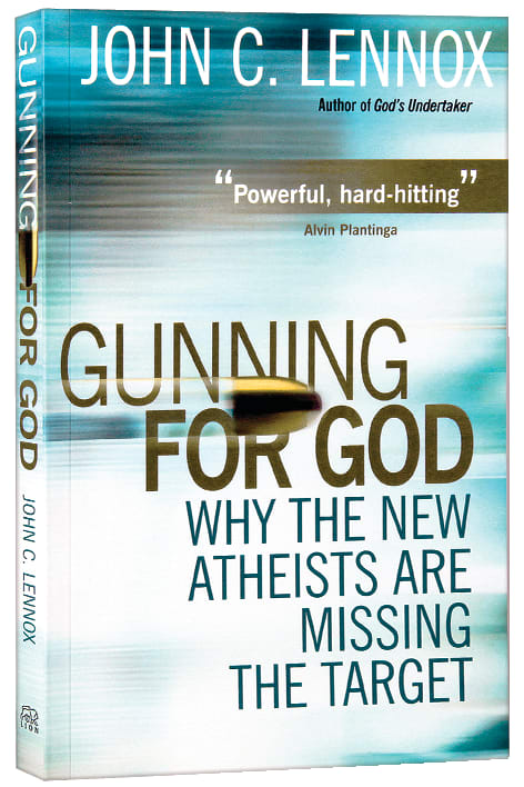 Gunning For God: Why the New Atheists Are Missing the Target