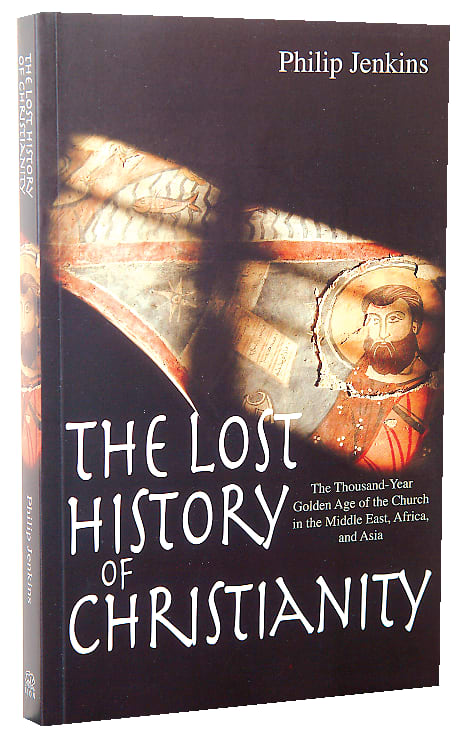 The Lost History of Christianity