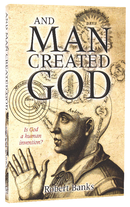 And Man Created God: Is God a Human Invention?