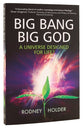 Big Bang Big God: A Universe Designed For Life?