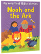 Noah and the Ark (My Very First Bible Stories Series)