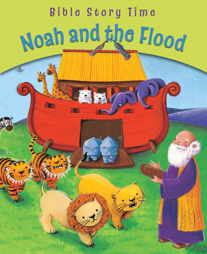 Noah and the Flood (Bible Story Time Old Testament Series)