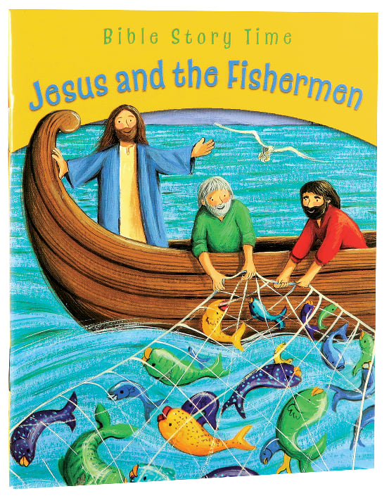 Jesus and the Fishermen (Bible Story Time New Testament Series)