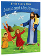 Jesus and the Prayer (Bible Story Time New Testament Series)