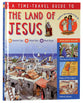 A Time-Travel Guide to the Land of Jesus