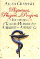 Physicians, Plagues and Progress: The History of Western Medicine From Antiquity to Antibiotics