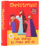 Christmas! Fun Things to Make and Do