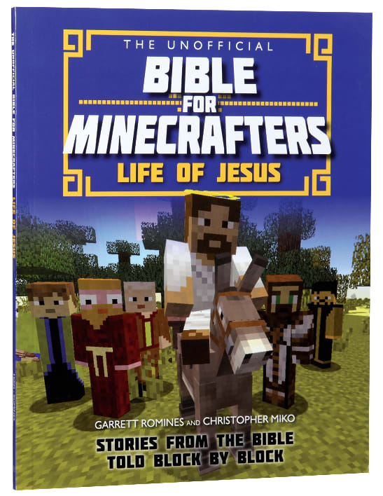 The Unofficial Bible For Minecrafters: Life of Jesus