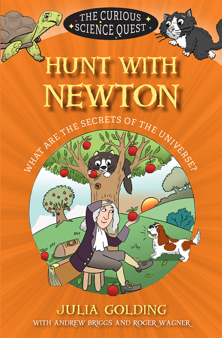 Hunt With Newton: What Are the Secrets of the Universe? (Curious Science Quest Series)