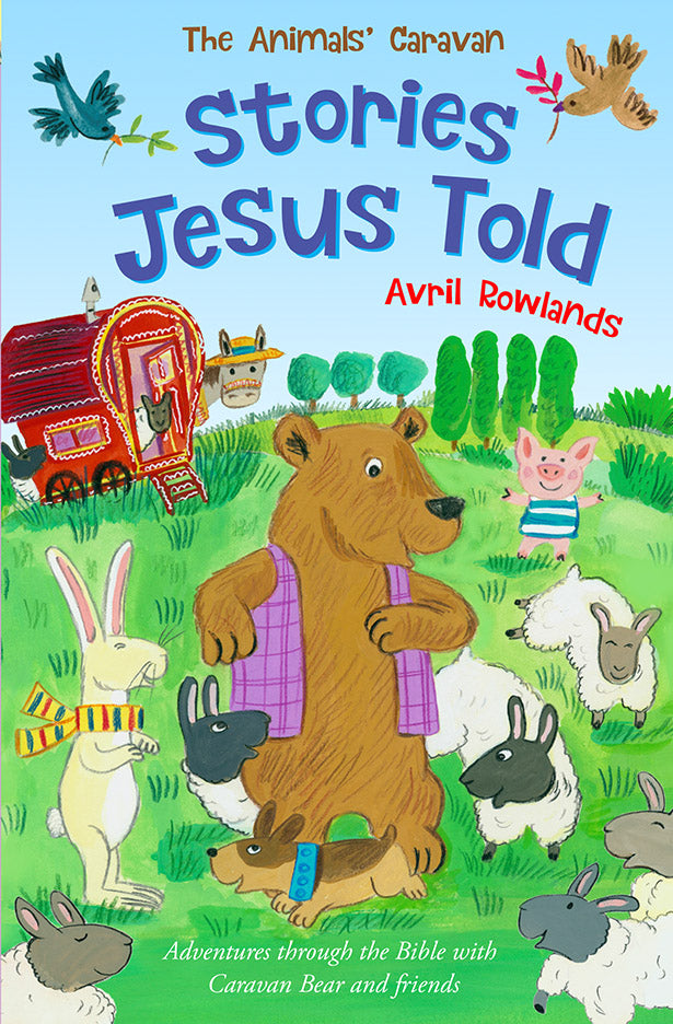 Stories Jesus Told, the - Journey Through the Bible With Caravan Bear and Friends (Animals Caravan Series)