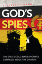 God's Spies: The Stasi's Cold War Espionage Campaign Inside the Church