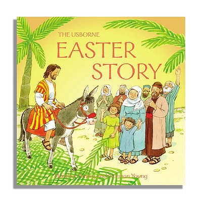 The Easter Story (Usbourne Bible Tales Series)