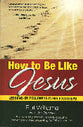 How to Be Like Jesus