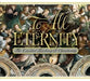 To All Eternity